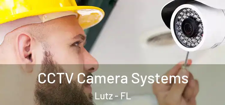 CCTV Camera Systems Lutz - FL