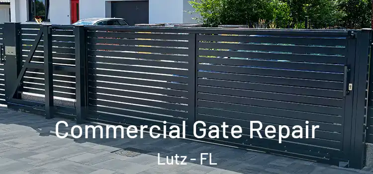 Commercial Gate Repair Lutz - FL
