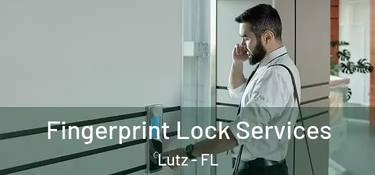 Fingerprint Lock Services Lutz - FL