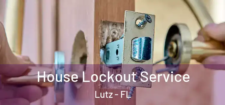 House Lockout Service Lutz - FL