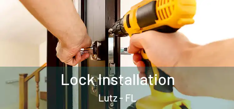 Lock Installation Lutz - FL