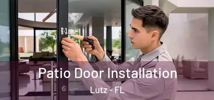 Patio Door Installation Lutz - FL