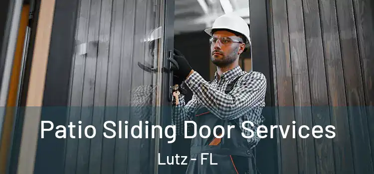 Patio Sliding Door Services Lutz - FL