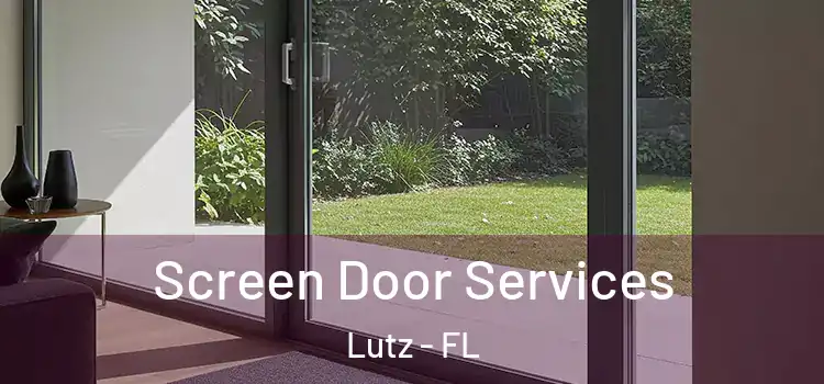 Screen Door Services Lutz - FL
