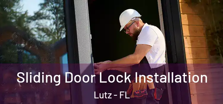Sliding Door Lock Installation Lutz - FL